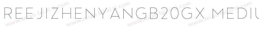 REEJIZhenyanGB20GX Medium字体转换